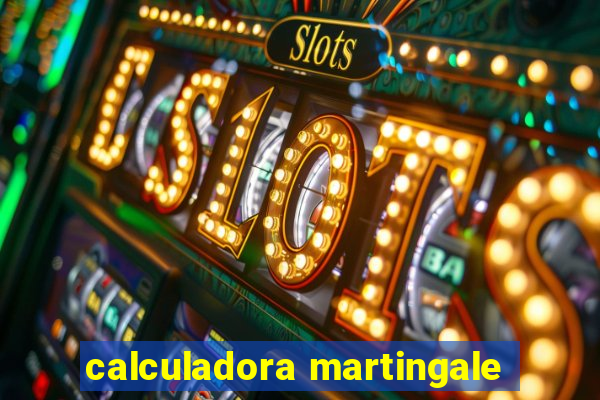 calculadora martingale