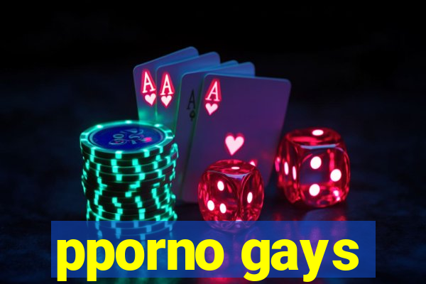 pporno gays