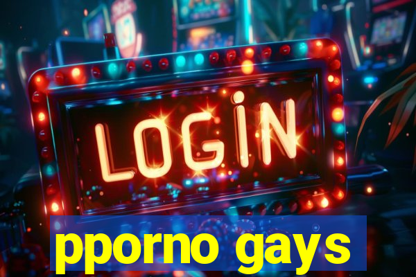 pporno gays