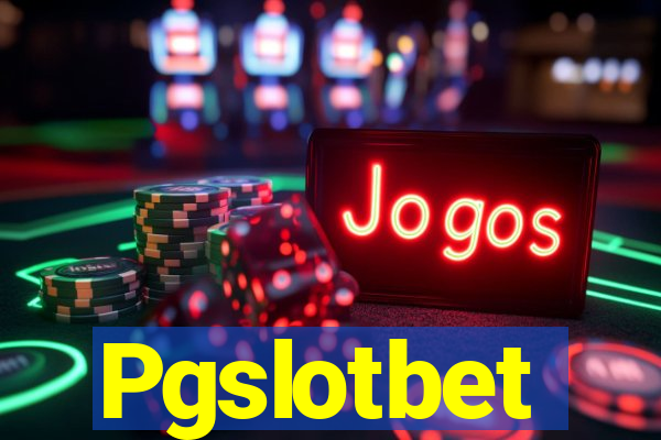 Pgslotbet