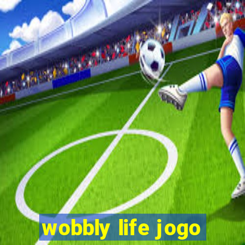 wobbly life jogo