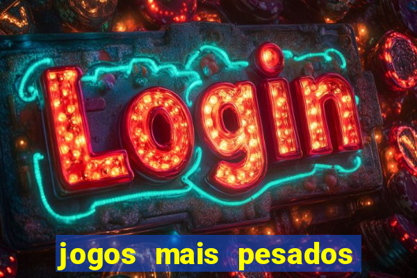 jogos mais pesados para android