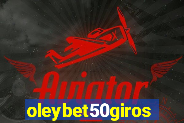 oleybet50giros