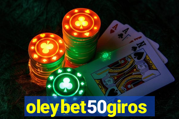 oleybet50giros