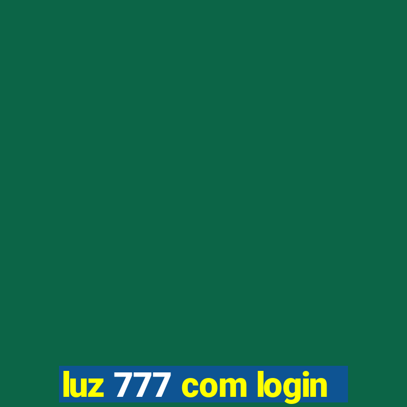 luz 777 com login