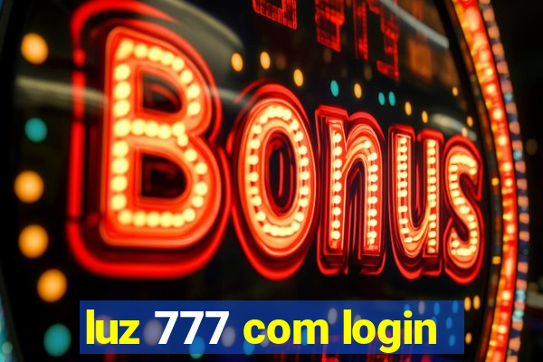 luz 777 com login