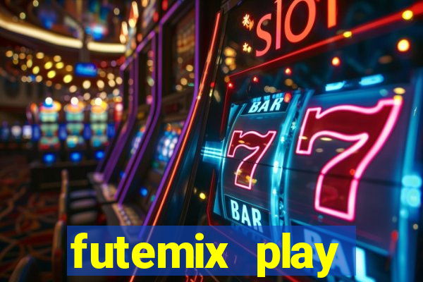 futemix play futebol ao vivo