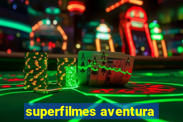 superfilmes aventura