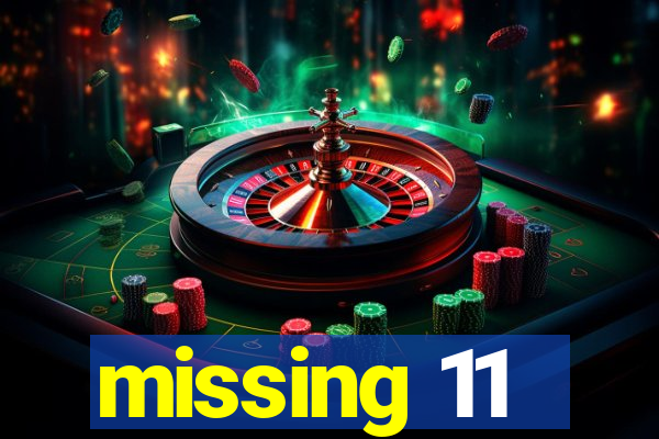 missing 11