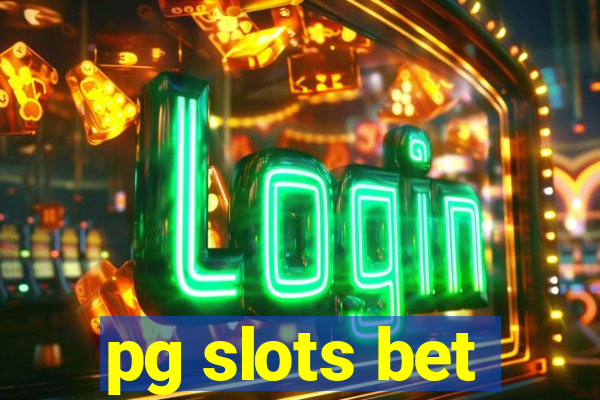 pg slots bet