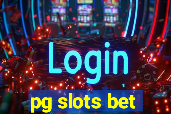 pg slots bet