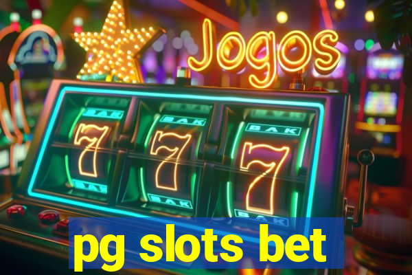 pg slots bet