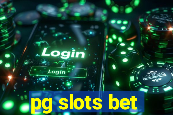 pg slots bet