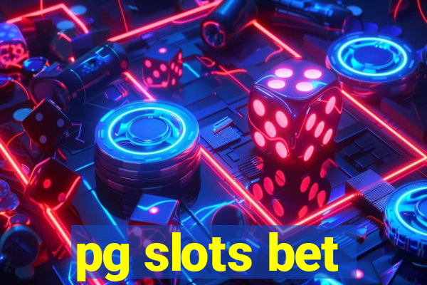 pg slots bet