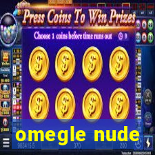 omegle nude