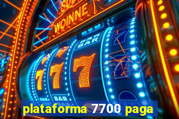 plataforma 7700 paga