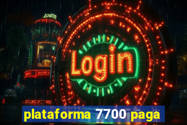 plataforma 7700 paga