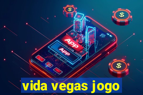 vida vegas jogo