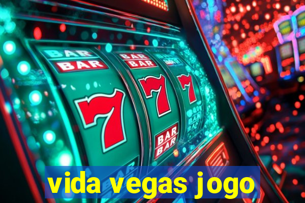 vida vegas jogo