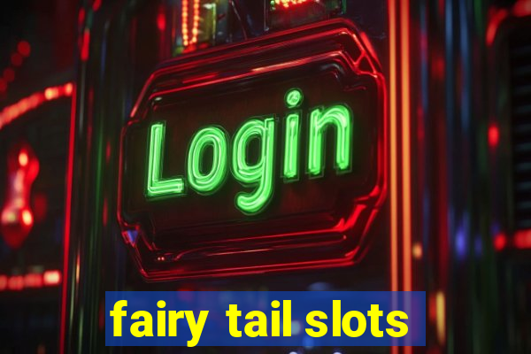 fairy tail slots