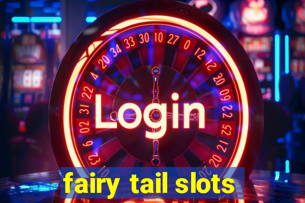 fairy tail slots