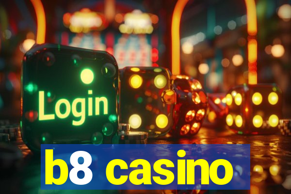 b8 casino