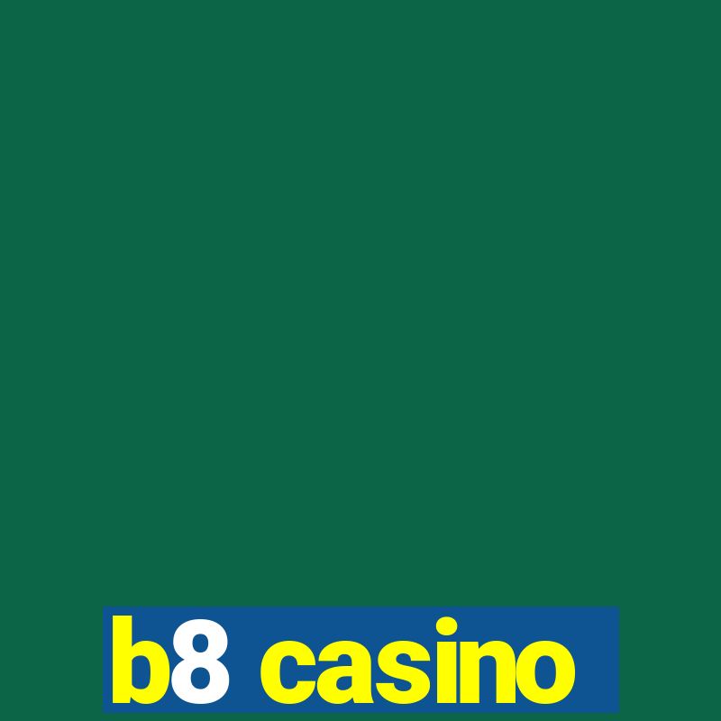 b8 casino