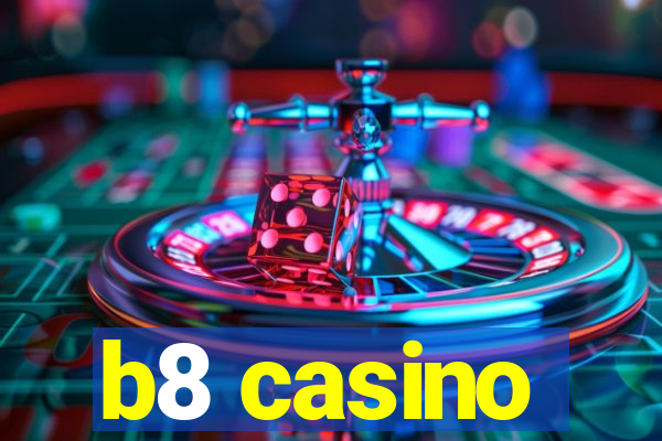 b8 casino