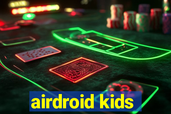 airdroid kids