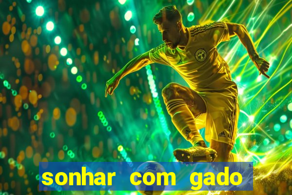 sonhar com gado jogo do bicho