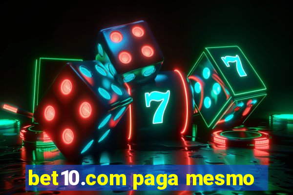 bet10.com paga mesmo