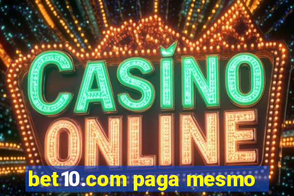 bet10.com paga mesmo