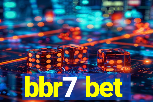 bbr7 bet