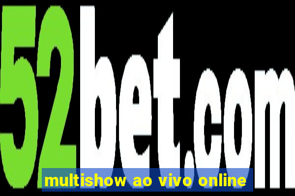 multishow ao vivo online