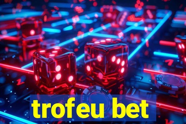 trofeu bet