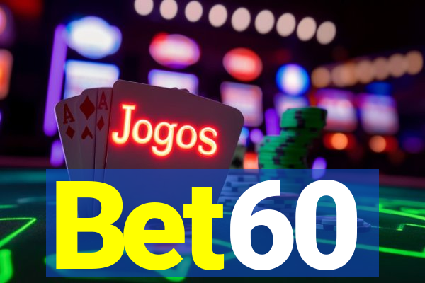 Bet60