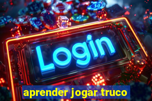 aprender jogar truco