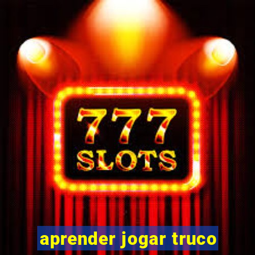 aprender jogar truco