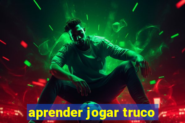 aprender jogar truco