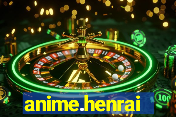 anime.henrai