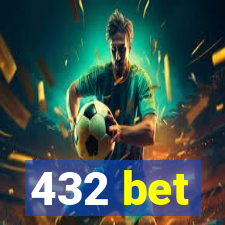 432 bet