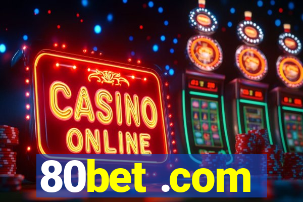 80bet .com