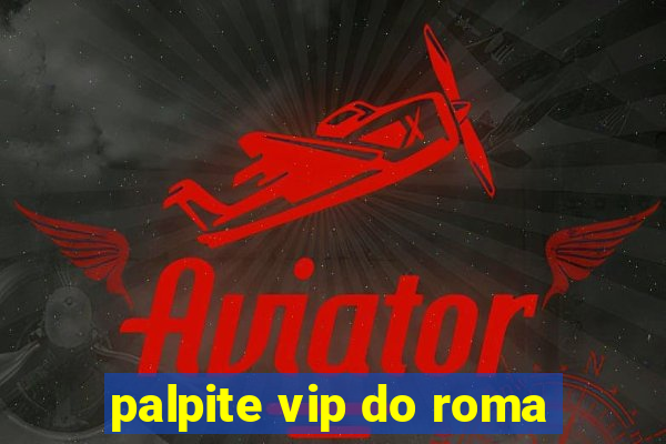 palpite vip do roma