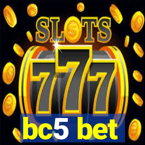 bc5 bet