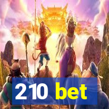 210 bet