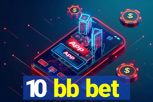 10 bb bet