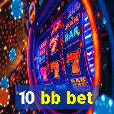 10 bb bet