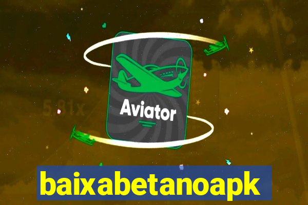 baixabetanoapk