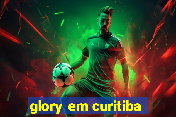 glory em curitiba