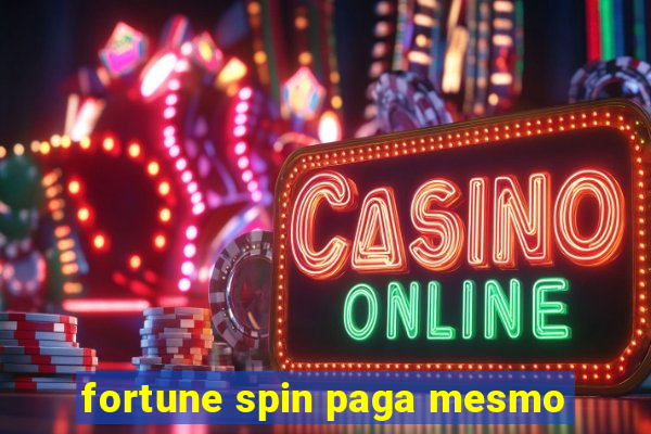 fortune spin paga mesmo